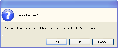 Save changes dialog. The dialog reminds you that you have unsaved changes, and gives you the opportunity to save those changes before exiting. 